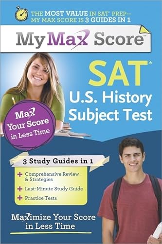 Beispielbild fr My Max Score SAT U. S. History Subject Test : Maximize Your Score in Less Time zum Verkauf von Better World Books