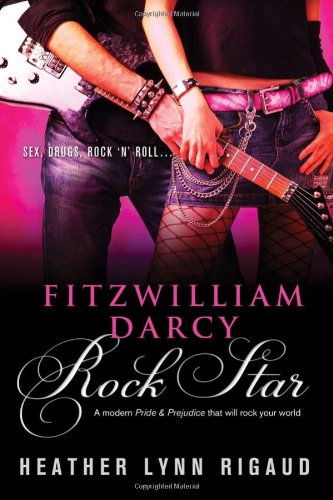 Stock image for Fitzwilliam Darcy, Rock Star for sale by Your Online Bookstore