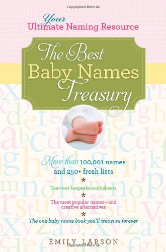 Beispielbild fr The Best Baby Names Treasury: The Ultimate Resource for Finding the One Name You'll Treasure Forever zum Verkauf von SecondSale