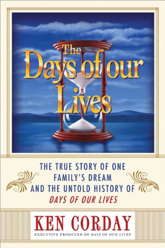 Stock image for The Days of our Lives: The True Story of One Family's Dream and the Untold History of Days of our Lives for sale by SecondSale