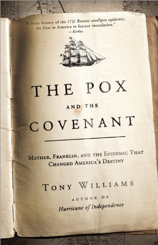 Beispielbild fr The Pox and the Covenant: Mather, Franklin, and the Epidemic That Changed America's Destiny zum Verkauf von More Than Words