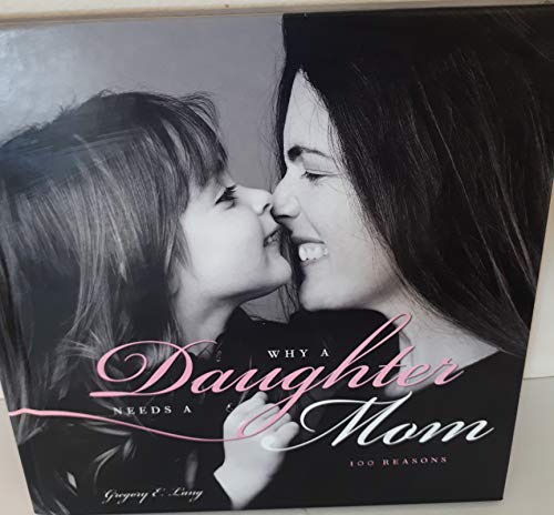 Beispielbild fr Why a Daughter Needs a Mom: 100 Reasons zum Verkauf von Bahamut Media