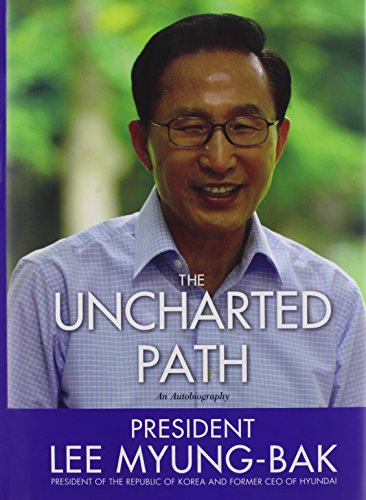 Beispielbild fr The Uncharted Path Vol. 1 : The Autobiography of Lee Myung-Bak zum Verkauf von Better World Books