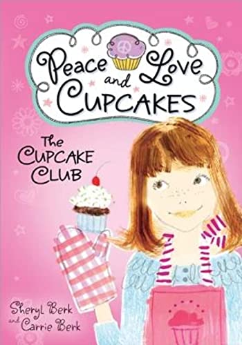 Stock image for The Cupcake Club: Peace, Love, and Cupcakes for sale by SecondSale