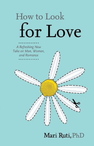 9781402264627: How to Look for Love: A Refreshing New Take on Men, Women, and Romance