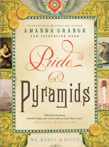 Pride and Pyramids: Mr. Darcy in Egypt (9781402265341) by Grange, Amanda; Webb, Jacqueline