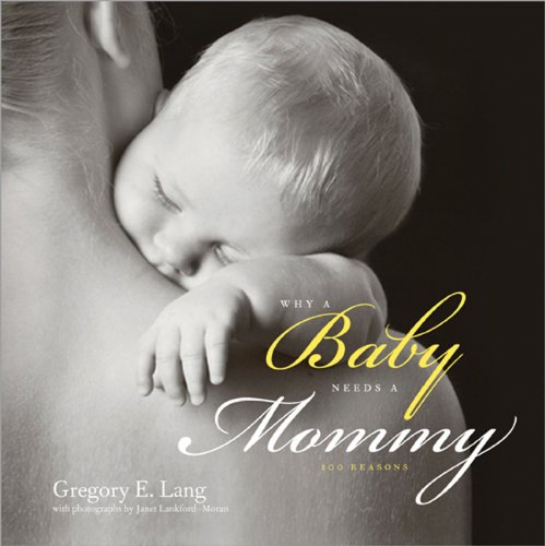 Imagen de archivo de Why a Baby Needs a Mommy: 100 Reasons a la venta por 2Vbooks