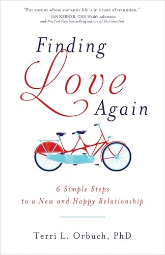 Finding Love Again: 6 Simple Steps to a New and Happy Relationship (9781402265679) by Orbuch, Terri