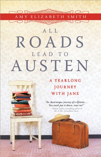 9781402265853: All Roads Lead to Austen: A Year-long Journey with Jane