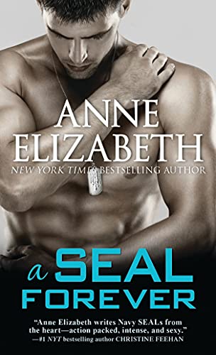 A SEAL Forever (West Coast Navy SEALs, 3) (9781402268960) by Elizabeth, Anne