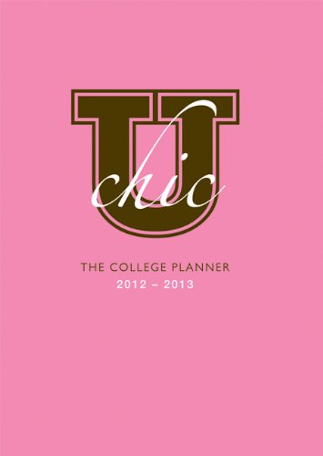 Imagen de archivo de 2013 U Chic: The College Planner 2012-2013 a la venta por Buyback Express