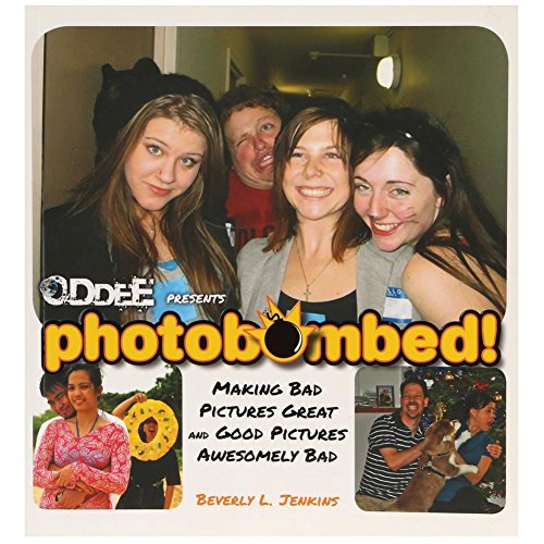 9781402271199: Photobombed!: Making Bad Pictures Great and Good Pictures Awesomely Bad (Oddee Presents)