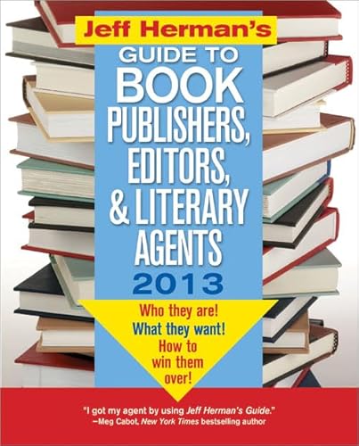 Beispielbild fr Jeff Herman's Guide to Book Publishers, Editors, and Literary Agents 2013 : Who They Are! What They Want! How to Win Them Over! zum Verkauf von Better World Books
