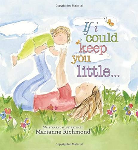 Beispielbild fr If I Could Keep You Little: A Baby Book About a Parent's Love (Gifts for Babies and Toddlers, Gifts for Mothers Day and Fathers Day) zum Verkauf von Reliant Bookstore