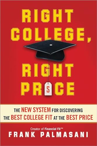 Imagen de archivo de Right College, Right Price: The New System for Discovering the Best College Fit at the Best Price a la venta por Your Online Bookstore
