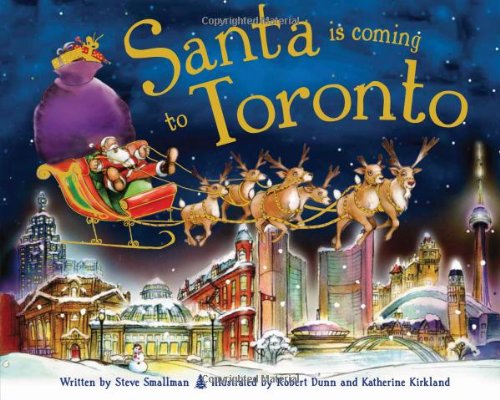 Santa Is Coming to Toronto (9781402275210) by Smallman, Steve