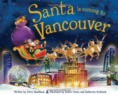 Santa Is Coming to Vancouver (9781402275425) by Smallman, Steve