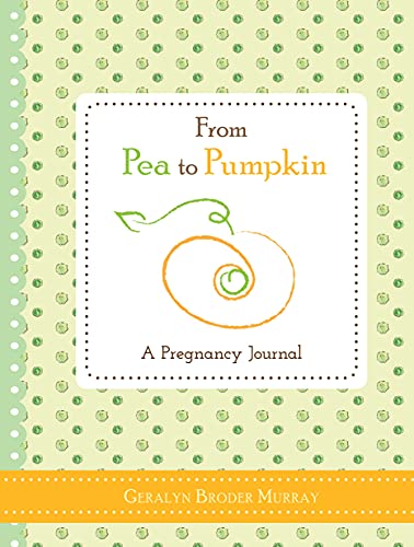 Stock image for From Pea to Pumpkin: A Pregnancy Journal (Essential and Thoughtful Gift for Expecting Mothers and New Moms) for sale by Dream Books Co.