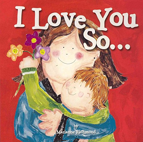9781402279539: I Love You So...: (Gifts for Mother's Day and Father's Day, Gifts for New Parents) (Marianne Richmond)