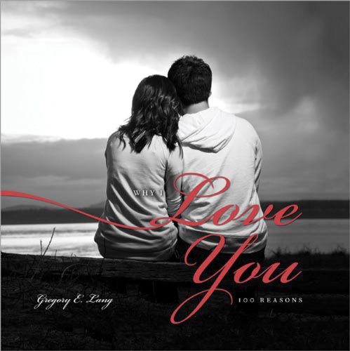 Imagen de archivo de Why I Love You : 100 Reasons a la venta por Better World Books: West