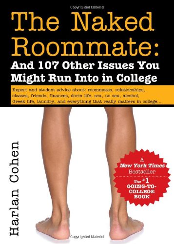 9781402280283: The Naked Roommate: And 107 Other Issues You Might Run Into in College (Naked Roomate)