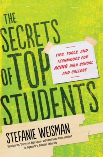 Stock image for The Secrets of Top Students: Tips, Tools, and Techniques for Acing High School and College for sale by SecondSale