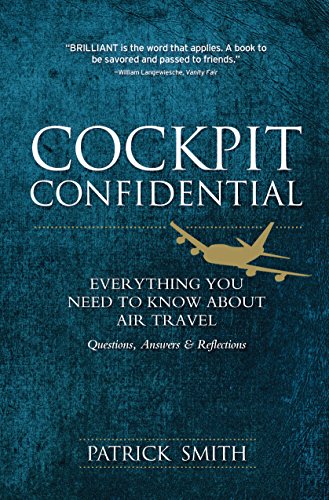 Beispielbild fr Cockpit Confidential: Everything You Need to Know About Air Travel: Questions, Answers, and Reflections zum Verkauf von Wonder Book