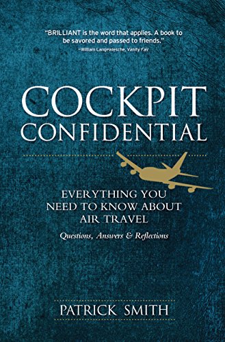 Stock image for Cockpit Confidential: Everything You Need to Know About Air Travel: Questions, Answers, and Reflections for sale by SecondSale