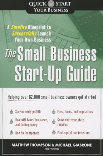 Imagen de archivo de The Small Business Start-Up Guide: A Surefire Blueprint to Successfully Launch Your Own Business a la venta por SecondSale