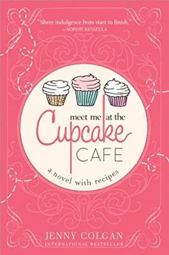 9781402281808: Meet Me at the Cupcake Cafe: A Novel With Recipes