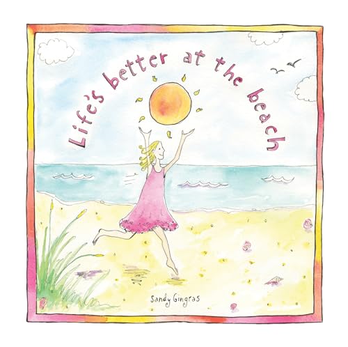 Beispielbild fr Life's Better at the Beach: (Inspirational Mother's Day Gift for Beach Lovers) zum Verkauf von Decluttr