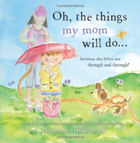 Beispielbild fr Oh, the Things My Mom Will Do zum Verkauf von Better World Books