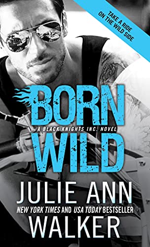 Beispielbild fr Born Wild (Black Knights Inc., 5) zum Verkauf von Your Online Bookstore