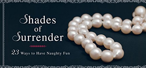 Shades of Surrender: 23 Ways to Have Naughty Fun (9781402283246) by Sourcebooks, Inc.