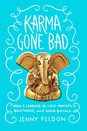 Beispielbild fr Karma Gone Bad: How I Learned to Love Mangos, Bollywood and Water Buffalo zum Verkauf von WorldofBooks