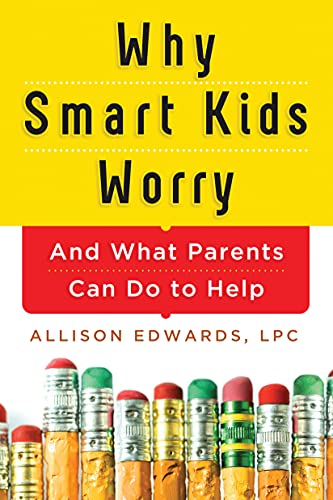 Why Smart Kids Worry.