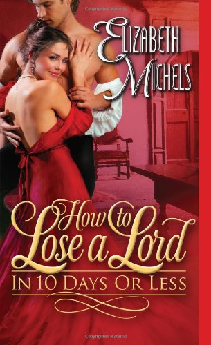 Beispielbild fr How to Lose a Lord in 10 Days or Less zum Verkauf von Better World Books