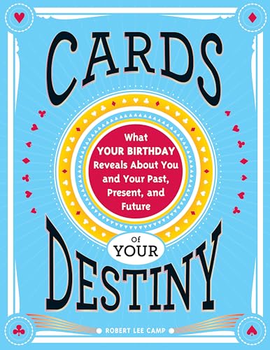 Beispielbild fr Cards of Your Destiny: What Your Birthday Reveals About You and Your Past, Present, and Future Destiny (Horoscope Gift for Those Interested in Numerology and Astrology) zum Verkauf von BooksRun
