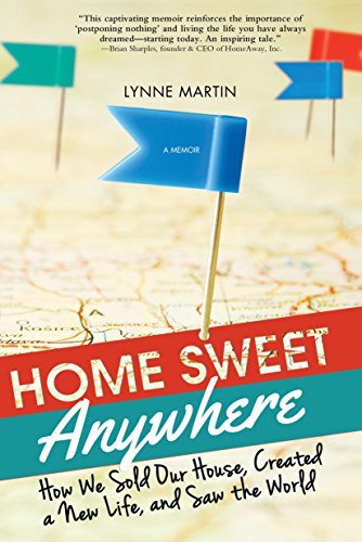 Stock image for Home Sweet Anywhere: How We Sold Our House, Created a New Life, and Saw the World (Inspirational Travel Book for Living a Nomadic Life) for sale by Once Upon A Time Books