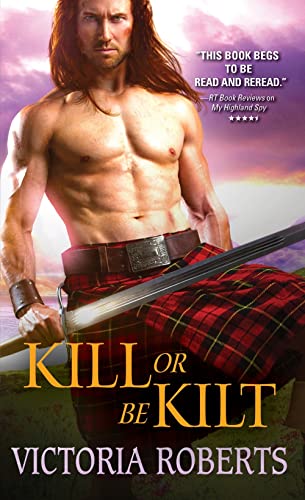 Stock image for Kill or Be Kilt (Highland Spies Series) for sale by SecondSale