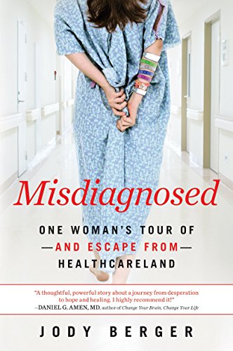 Beispielbild fr Misdiagnosed : One Woman's Tour of - And Escape From- - Healthcareland zum Verkauf von Better World Books