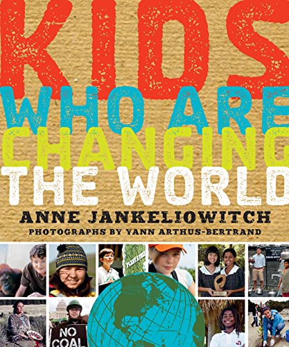 9781402295324: Kids Who Are Changing the World: A Book from the Goodplanet Foundation