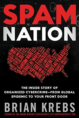 Beispielbild fr Spam Nation : The Inside Story of Organized Cybercrime-From Global Epidemic to Your Front Door zum Verkauf von Better World Books