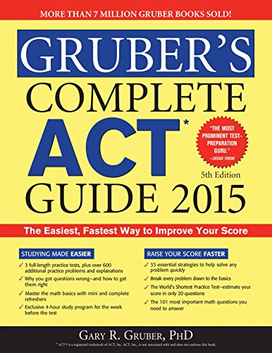 Beispielbild fr Gruber's Complete ACT Guide 2015 zum Verkauf von Better World Books