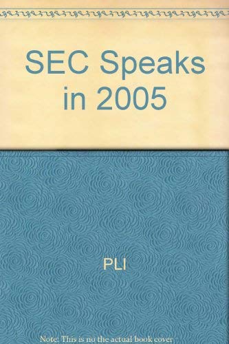 Imagen de archivo de The SEC Speaks in 2005 [Corporate Law and Practice Course Handbook Series, Nos. B-1474 & B-1475] a la venta por Tiber Books