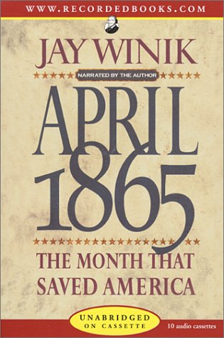 Stock image for April 1865: The Month That Saved America (10 cassettes, audiobook, unabridged). for sale by Brentwood Books