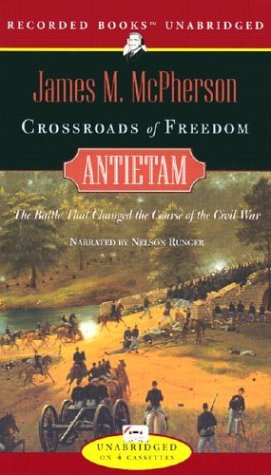 Crossroads of Freedom: Antietam : The Battle That Changed the Course of the Civil War (9781402528057) by McPherson, James M.