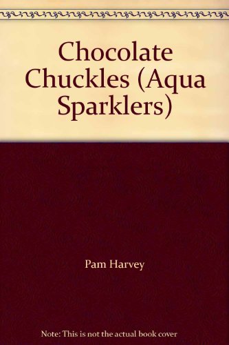 Stock image for Chocolate Chuckles (Aqua Sparklers) for sale by WookieBooks