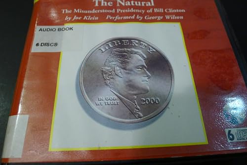 Stock image for The Natural: The Misunderstood Presidency of Bill Clinton for sale by The Yard Sale Store