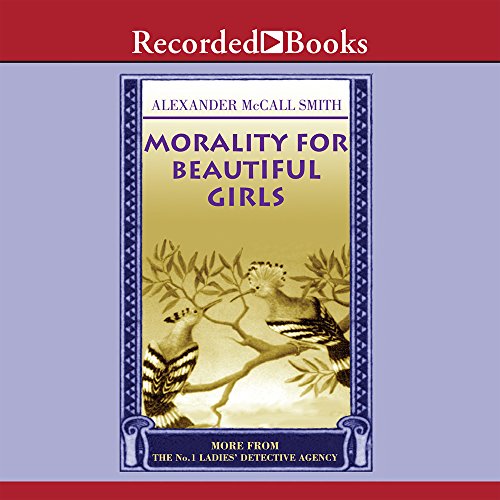 Beispielbild fr Morality for Beautiful Girls: More from The No. 1 Ladies' Detective Agency zum Verkauf von Seattle Goodwill